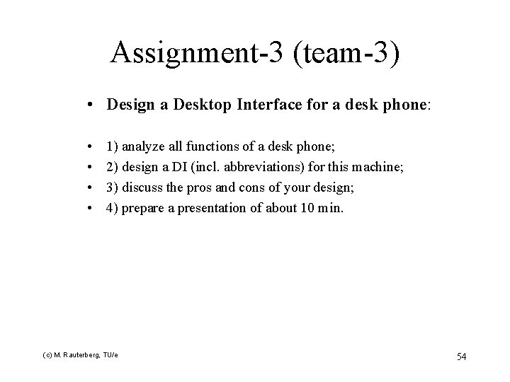 Assignment-3 (team-3) • Design a Desktop Interface for a desk phone: • • 1)