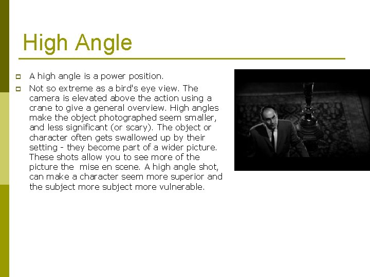 High Angle p p A high angle is a power position. Not so extreme