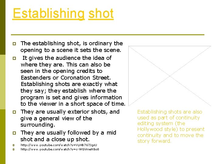 Establishing shot p p p The establishing shot, is ordinary the opening to a