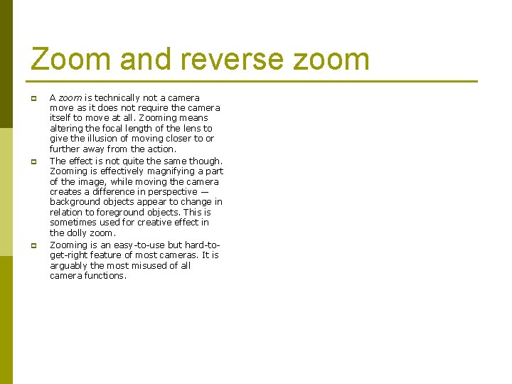 Zoom and reverse zoom p p p A zoom is technically not a camera