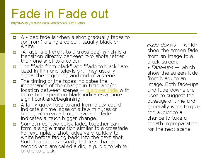 Fade in Fade out http: //www. youtube. com/watch? v=n-8 SYA 6 rfbs p p