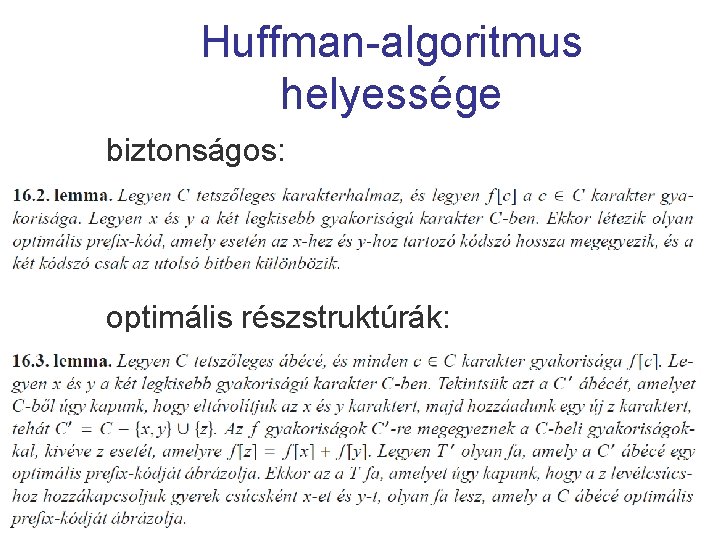 Huffman-algoritmus helyessége biztonságos: optimális részstruktúrák: 