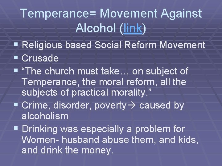 Temperance= Movement Against Alcohol (link) § Religious based Social Reform Movement § Crusade §