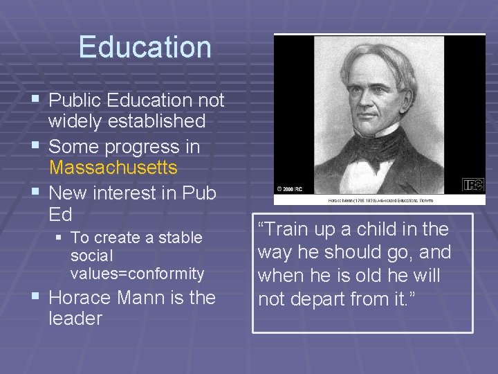 Education § Public Education not widely established § Some progress in Massachusetts § New