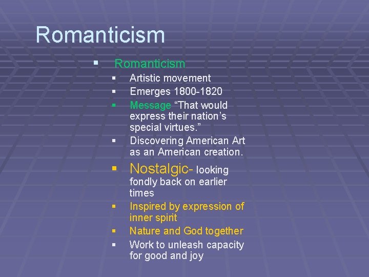 Romanticism § § § § Artistic movement Emerges 1800 -1820 Message “That would express