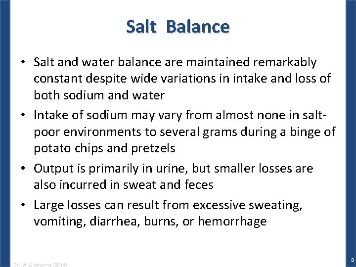 Salt Balance • Salt and water balance are maintained remarkably constant despite wide variations
