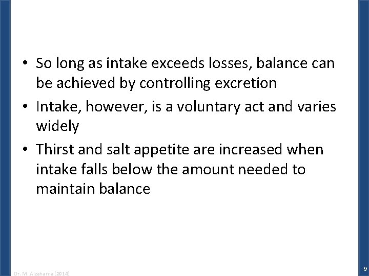  • So long as intake exceeds losses, balance can be achieved by controlling