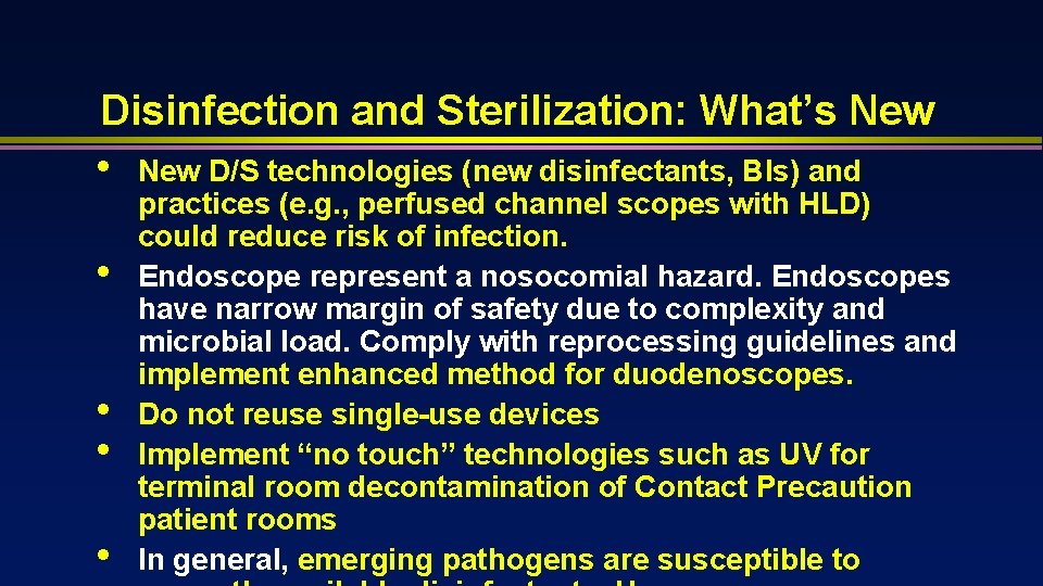 Disinfection and Sterilization: What’s New • New D/S technologies (new disinfectants, BIs) and •