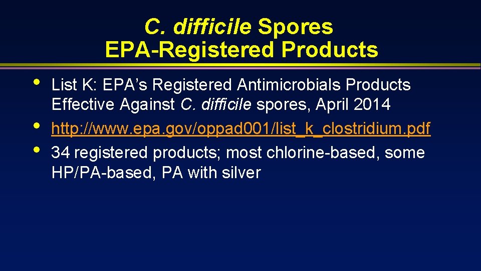 C. difficile Spores EPA-Registered Products • • • List K: EPA’s Registered Antimicrobials Products