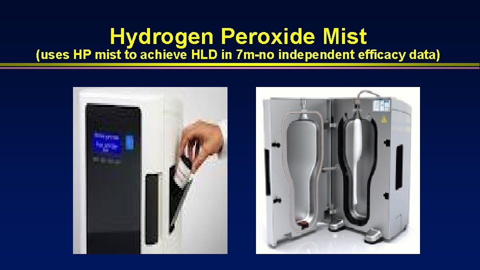 Hydrogen Peroxide Mist (uses HP mist to achieve HLD in 7 m-no independent efficacy