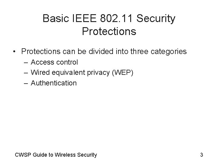 Basic IEEE 802. 11 Security Protections • Protections can be divided into three categories