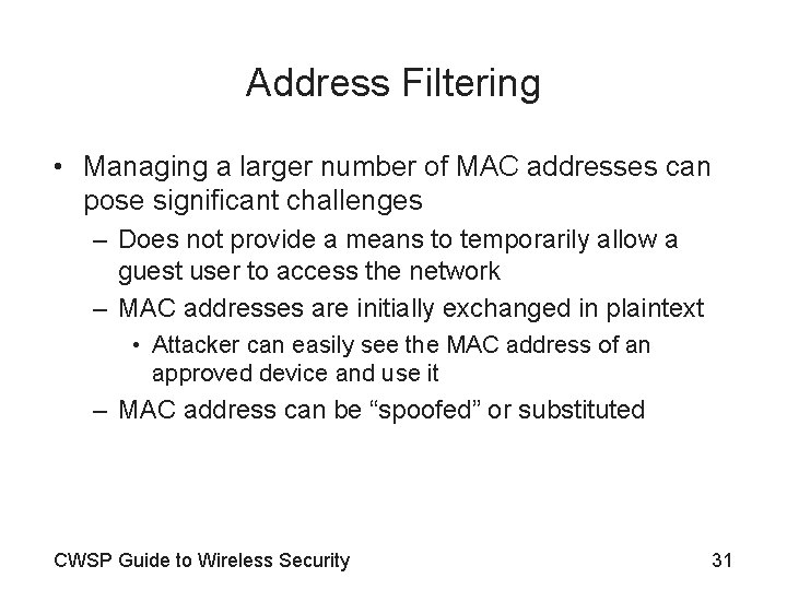 Address Filtering • Managing a larger number of MAC addresses can pose significant challenges