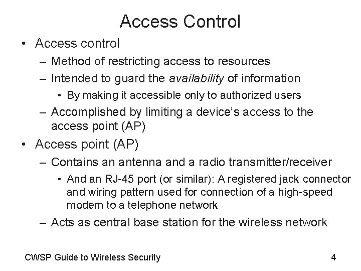 Access Control • Access control – Method of restricting access to resources – Intended