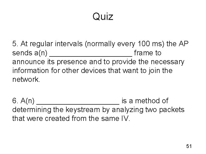 Quiz 5. At regular intervals (normally every 100 ms) the AP sends a(n) __________