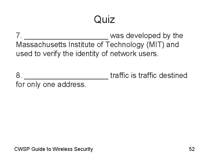 Quiz 7. __________ was developed by the Massachusetts Institute of Technology (MIT) and used