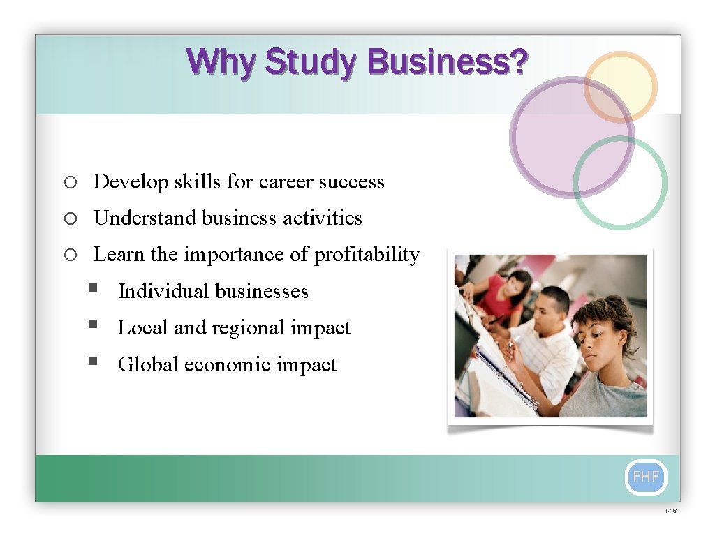 Why Study Business? o o o Develop skills for career success Understand business activities