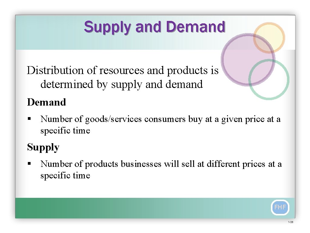 Supply and Demand Distribution of resources and products is determined by supply and demand