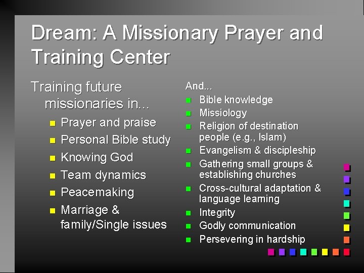 Dream: A Missionary Prayer and Training Center Training future missionaries in. . . n