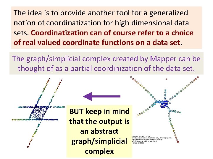 The idea is to provide another tool for a generalized notion of coordinatization for
