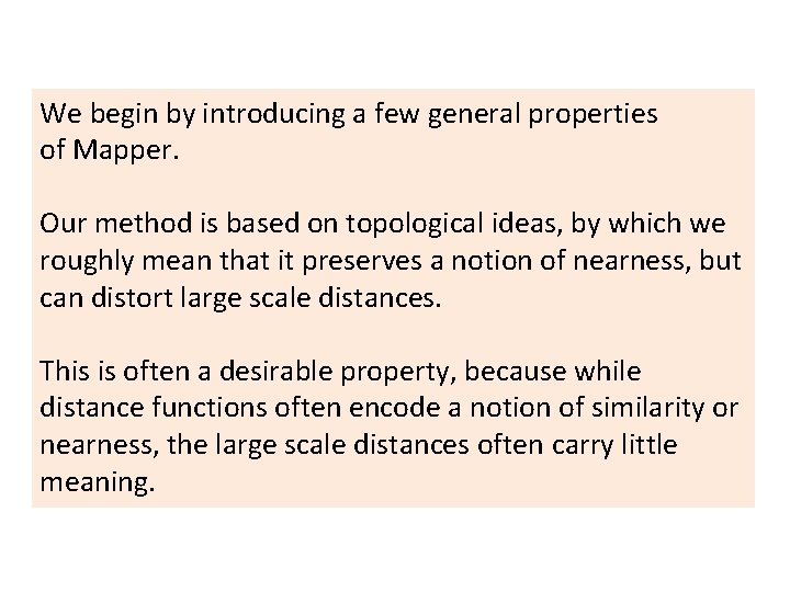 We begin by introducing a few general properties of Mapper. Our method is based