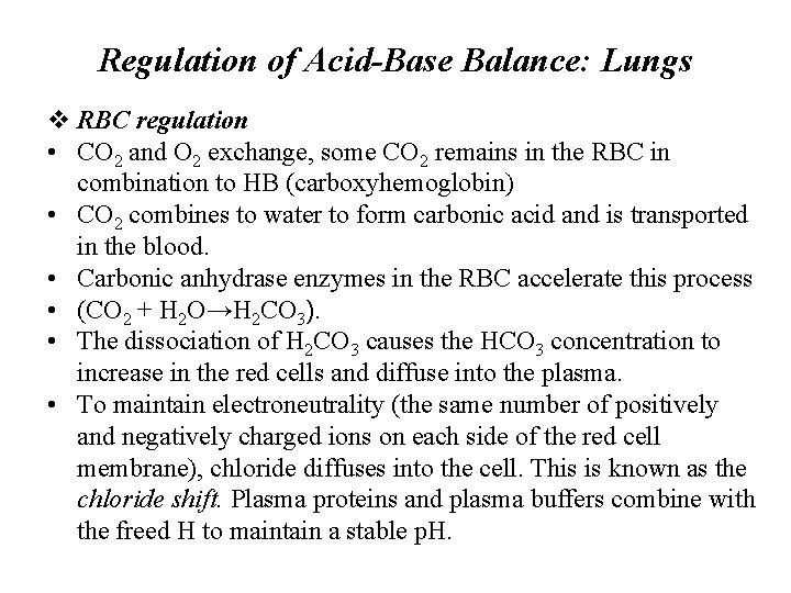 Regulation of Acid-Base Balance: Lungs v RBC regulation • CO 2 and O 2