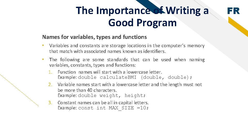 The Importance of Writing a Good Program Names for variables, types and functions •