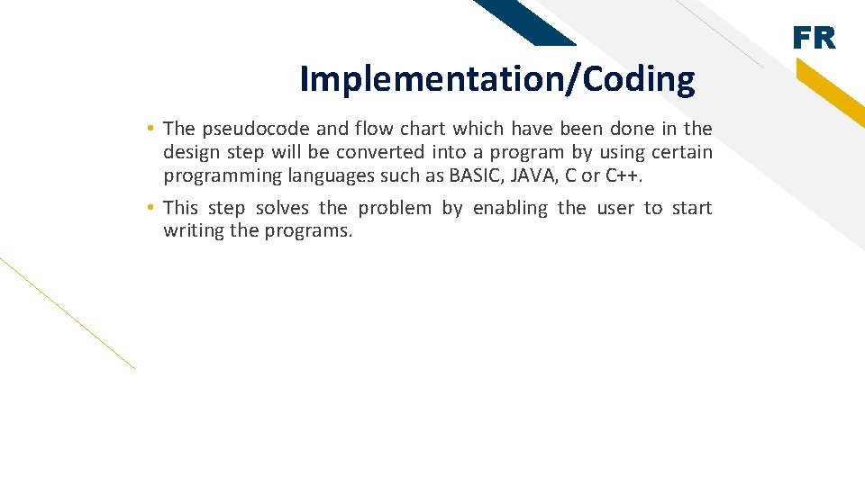 Implementation/Coding • The pseudocode and flow chart which have been done in the design