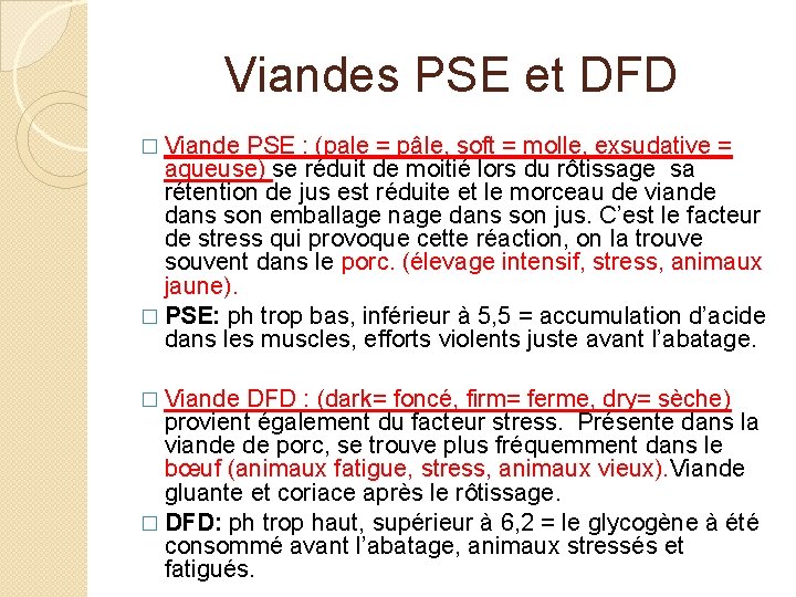 Viandes PSE et DFD � Viande PSE : (pale = pâle, soft = molle,