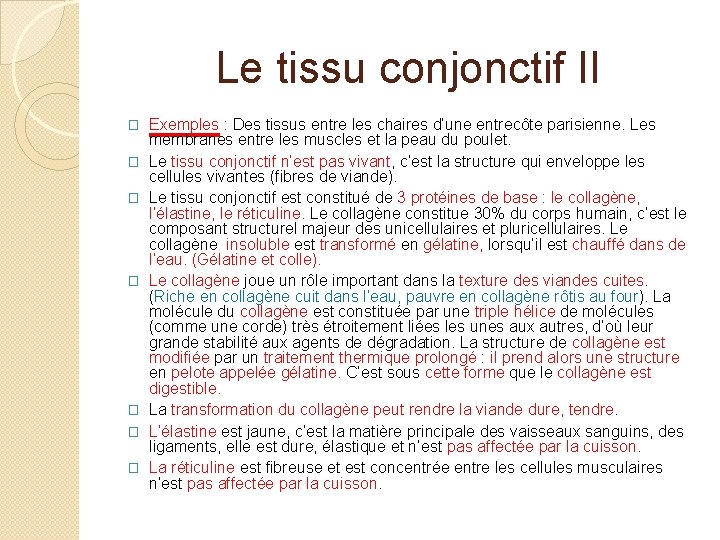 Le tissu conjonctif II � � � � Exemples : Des tissus entre les