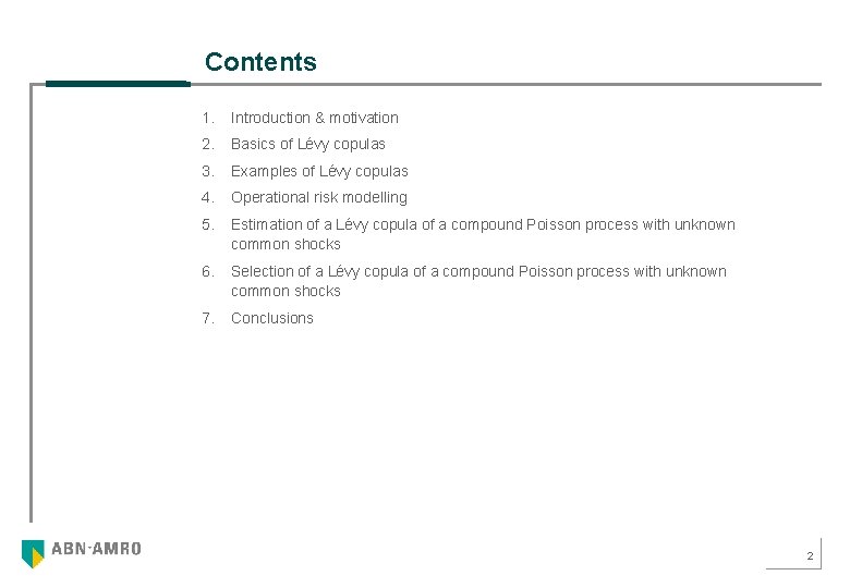 Contents 1. Introduction & motivation 2. Basics of Lévy copulas 3. Examples of Lévy
