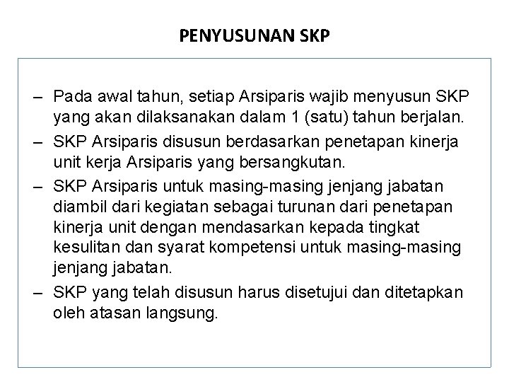 PENYUSUNAN SKP – Pada awal tahun, setiap Arsiparis wajib menyusun SKP yang akan dilaksanakan