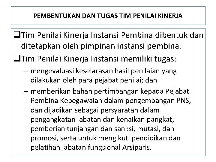 PEMBENTUKAN DAN TUGAS TIM PENILAI KINERJA q. Tim Penilai Kinerja Instansi Pembina dibentuk dan