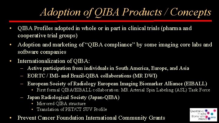 Adoption of QIBA Products / Concepts • QIBA Profiles adopted in whole or in