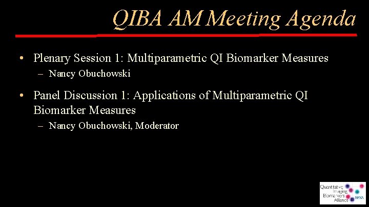 QIBA AM Meeting Agenda • Plenary Session 1: Multiparametric QI Biomarker Measures – Nancy