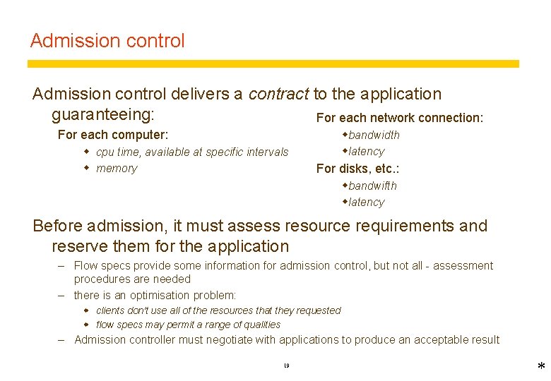 Admission control delivers a contract to the application guaranteeing: For each network connection: For