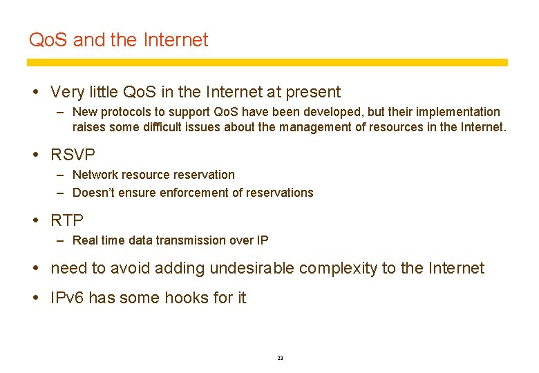 Qo. S and the Internet Very little Qo. S in the Internet at present