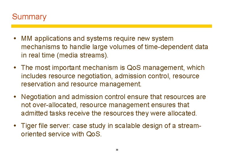 Summary MM applications and systems require new system mechanisms to handle large volumes of