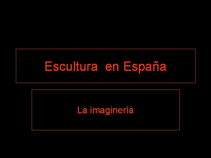 Escultura en España La imaginería 