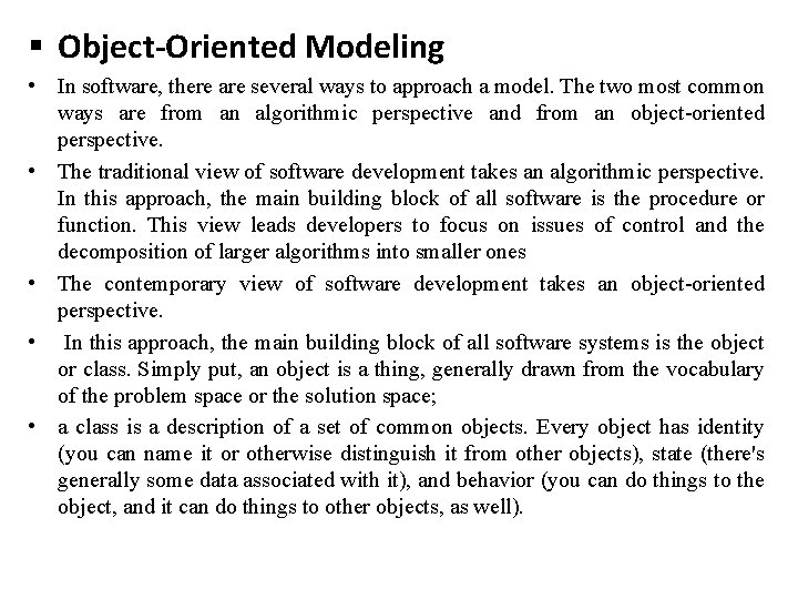 § Object-Oriented Modeling • In software, there are several ways to approach a model.