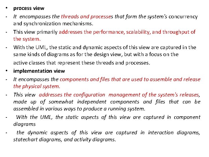  • process view - It encompasses the threads and processes that form the