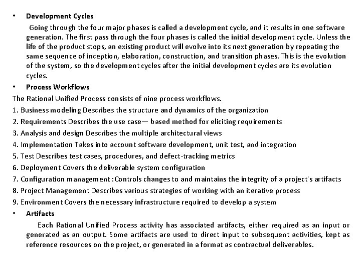Development Cycles Going through the four major phases is called a development cycle, and