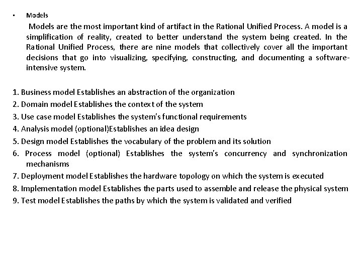  • Models are the most important kind of artifact in the Rational Unified