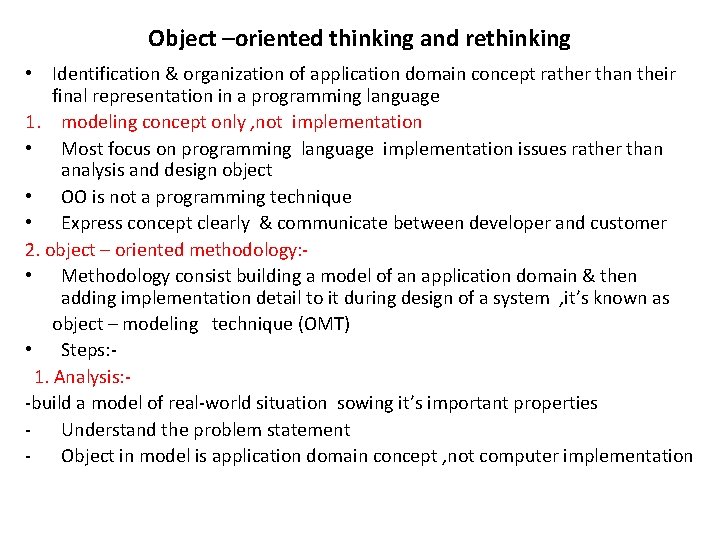 Object –oriented thinking and rethinking • Identification & organization of application domain concept rather