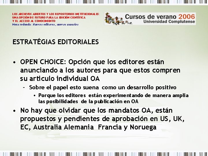 LOS ARCHIVOS ABIERTOS Y LOS REPOSITORIOS INSTITUCIONALES: UNA OPCIÓN DE FUTURO PARA LA EDICIÓN