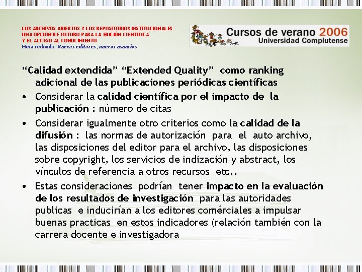 LOS ARCHIVOS ABIERTOS Y LOS REPOSITORIOS INSTITUCIONALES: UNA OPCIÓN DE FUTURO PARA LA EDICIÓN