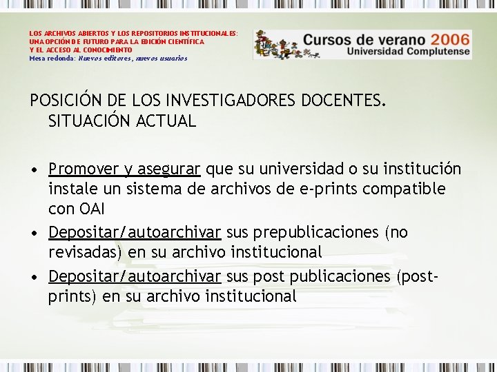 LOS ARCHIVOS ABIERTOS Y LOS REPOSITORIOS INSTITUCIONALES: UNA OPCIÓN DE FUTURO PARA LA EDICIÓN