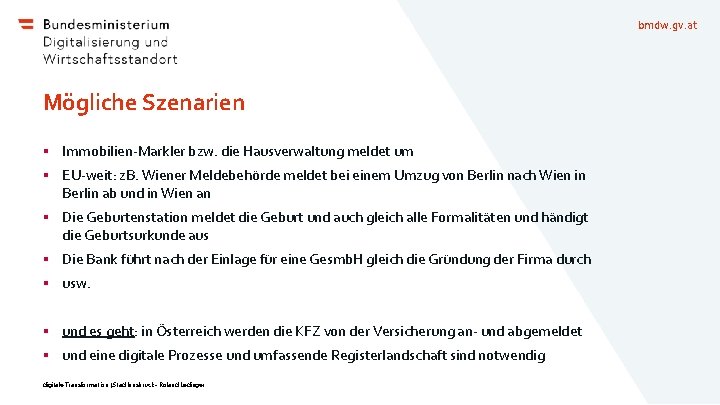 bmdw. gv. at Mögliche Szenarien § Immobilien-Markler bzw. die Hausverwaltung meldet um § EU-weit: