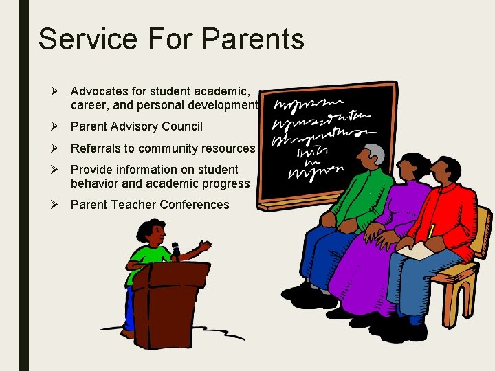 Service For Parents Ø Advocates for student academic, career, and personal development Ø Parent