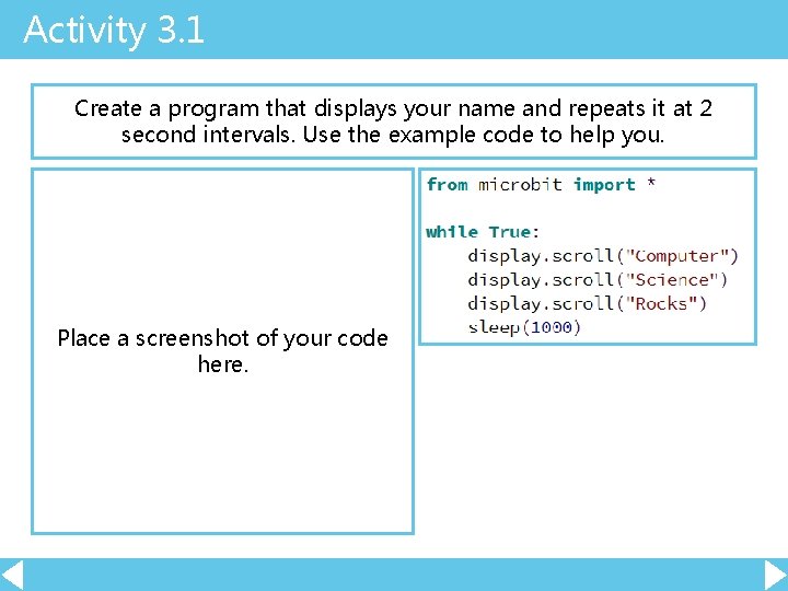 Activity 3. 1 Create a program that displays your name and repeats it at Activity 3. 1 Create a program that displays your name and repeats it at