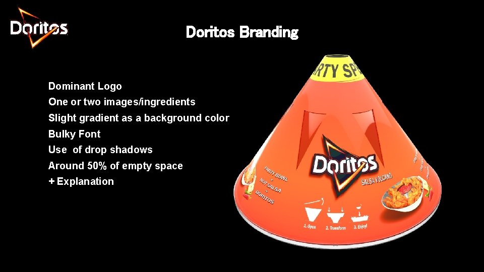 Doritos Branding Dominant Logo One or two images/ingredients Slight gradient as a background color
